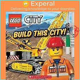 Sách - Lego City: Build This City! by Scholastic (US edition, paperback)