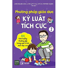 Phương Pháp Giáo Dục Kỷ Luật Tích Cực - Tập 2