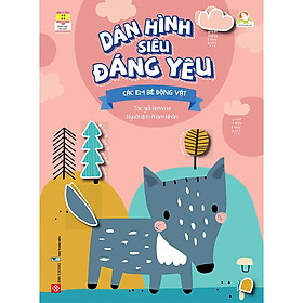 Sách Dán Hình Siêu Đáng Yêu - Các Em Bé Động Vật