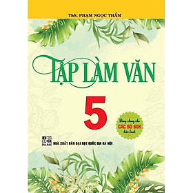 Tập Làm Văn 5 (Dùng Chung Cho Các Bộ SGK Hiện Hành) - HA