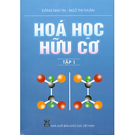 Hoá Học Hữu Cơ, Tập 1 - Đặng Như Tại, Ngô Thị Thuận - Cố Ngô Tự