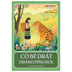 Cô Bé Drât Drâng Dĩng Bôl - Truyện Cổ M'nông