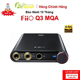 Mua Fiio Q3 MQA - Hàng chính hãng