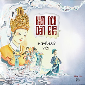 Huyền Tích Dân Gian: Huyền Sử Việt