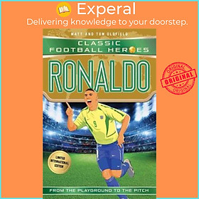 Sách - Ronaldo (Classic Football Heroes - Limited International Editi by Matt &amp; Tom Oldfield (UK edition, paperback)