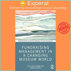 Sách - Fundraising Management in a Changing Museum World by Kate Brueggemann (UK edition, paperback)