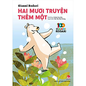 Hai Mươi Truyện Thêm Một - 100 năm Gianni Rodari