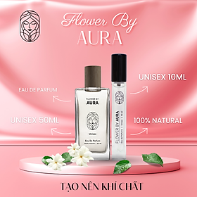 Nước hoa thiên nhiên Flower By Aura_Combo 2 chai Unisex 50ml & 10ml