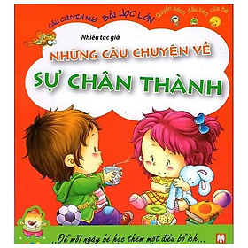 Những Câu Chuyện Về Sự Chân Thành (Tái Bản)
