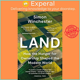 Sách - Land - How the Hunger for Ownership Shaped the Modern World by Simon Winchester (UK edition, paperback)