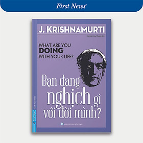 Hình ảnh Sách Bạn Đang Nghịch Gì Với Đời Mình? - J. Krishnamurti