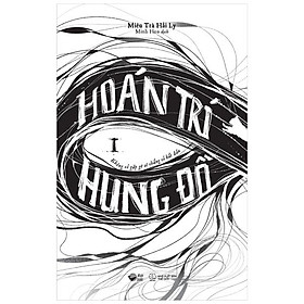 Trí Hoán Hung Đồ - Tập 1 - Việt Hùng