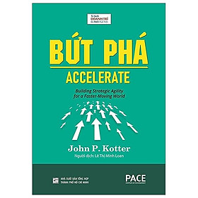 Bứt Phá (Accelerate) - John P. Kotter - PACE Books