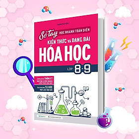 Sách - Sổ Tay Học Nhanh, Toàn Diện Kiến Thức Và Dạng Bài Hóa Học Lớp 8 - 9 - Megabook