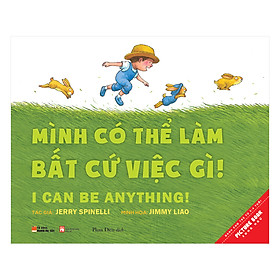 Mình Có Thể Làm Bất Cứ Việc Gì! – I Can Be Anything!