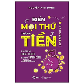 Biến Mọi Thứ Thành Tiền - Make Money