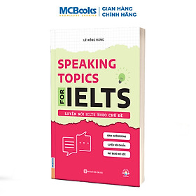 Sách - Speaking Topics For Ielts – Luyện Nói Ielts Theo Chủ Đề