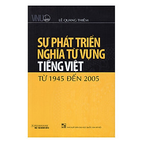 Hình ảnh Sự Phát Triển Nghĩa Từ Vựng Tiếng Việt Từ 1945 Đến 2005