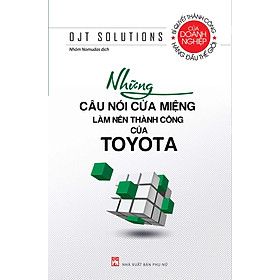 Những Câu Nói Cửa Miệng Làm Nên Thành Công Của Toyota