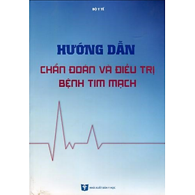 Sách - Hướng dẫn chẩn đoán và đ.iều trị bệnh tim mạch (Y)