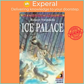 Sách - The Ice Palace by Robert Swindells (UK edition, paperback)