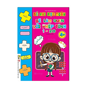 Sách - Bé Làm Quen Với Phép Tính 1 - 20 Dành Cho Bé 4 - 6