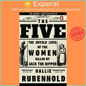 Sách - The Five : The Untold Lives of the Women Killed by Jack the Ripper by Hallie Rubenhold (UK edition, paperback)
