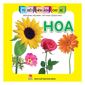 Từ Điển Hình Ảnh Cho Bé: Hoa (Tái Bản 2019)