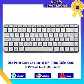 Bàn Phím dùng cho Laptop HP Pavilion G4-2100 - Trắng - Hàng Nhập Khẩu New Seal