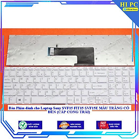 Bàn Phím dành cho Laptop Sony SVF15 FIT15 SVF15E MÀU TRẮNG CÓ ĐÈN (CÁP CONG TRÁI) - Hàng Nhập Khẩu