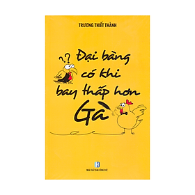 Đại Bàng Có Khi Bay Thấp Hơn Gà Tái Bản