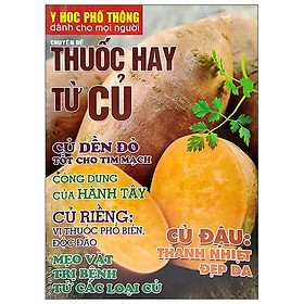 [Download Sách] Y Học Phổ Thông Dành Cho Mọi Người - Chuyên Đề: Thuốc Hay Từ Củ