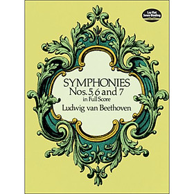 Symphonies Nos. 5 6 and 7 in Full Score (Dover Music Scores)