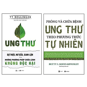 Sách Combo Ung Thư sự thật và những phương pháp phòng chữa bệnh tự nhiên - Bản Quyền