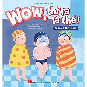 WOW, Thì Ra Là Thế! - Bí Ẩn Cơ Thể Người