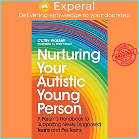 Sách - Nurturing Your Autistic Young Person : A Parent's Handbook to Supporting by Cathy Wassell (UK edition, paperback)