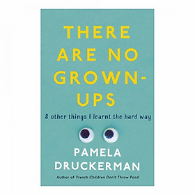 There are no grown-ups
