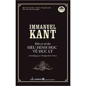 ĐẶT CƠ SỞ CHO SIÊU HÌNH HỌC VỀ ĐỨC LÝ - IMMANUEL KANT