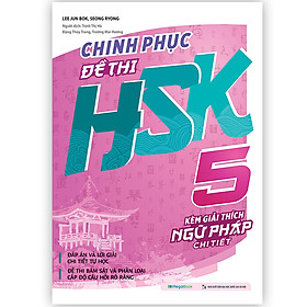 Hình ảnh Chinh phục đề thi HSK 5 (Kèm giải thích ngữ pháp chi tiết)