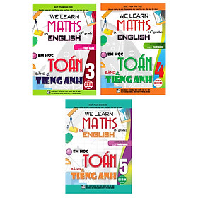 Combo We Learn Maths In English - Em Học Toán Bằng Tiếng Anh Lớp 3 + 4 + 5 - HA