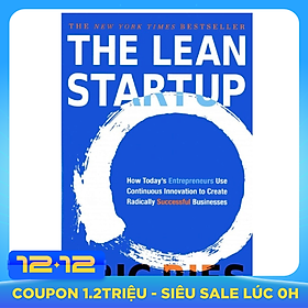 The Lean Startup : How Today 's Entrepreneurs Use Continuous Innovation to Create Radically Successful Businesses (Paperback)