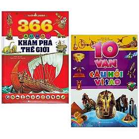 Combo 10 Vạn Câu Hỏi Vì Sao Và 366 Câu Hỏi Khám Phá Thế Giới (02 Cuốn)