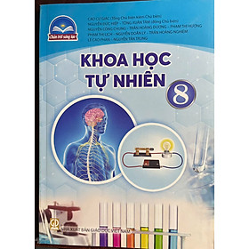 Sách giáo khoa Khoa Học Tự Nhiên 8- Chân Trời Sáng Tạo (Kèm Nilon bọc Sách)