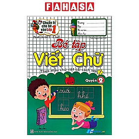 Sách - Chuẩn Bị Cho Bé Vào Lớp 1 - Dành Cho Bé 5-6 Tuổi - Bé Tập Viết Chữ - Quyển 2