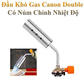 Mua Đầu Khò Gas Canon Double Có Núm Chỉnh Nhiệt Độ