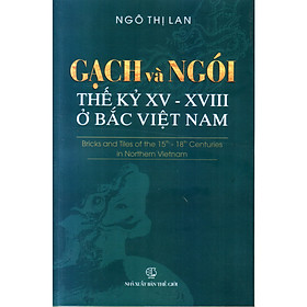 Gạch và ngói thế kỷ XV - VVIII ở bắc Việt Nam