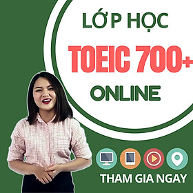 Khóa Học Online Luyện TOEIC 700+