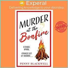 Sách - Murder at the Bonfire - A charming and unputdownable British cosy murd by Penny Blackwell (UK edition, paperback)