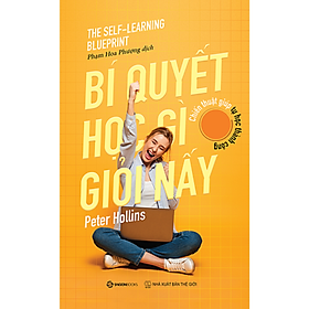 Hình ảnh Bí quyết học gì giỏi nấy (The Self Learning Blueprint) - Tác giả: Peter Hollins