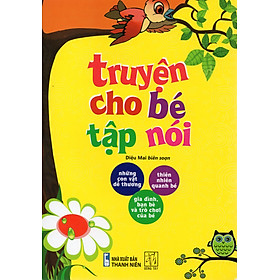 Truyện cho bé tập nói - Tái bản 2021